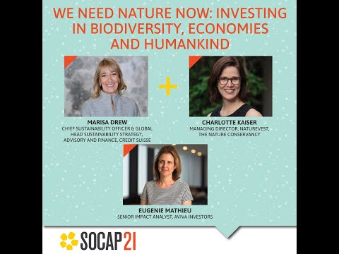 SOCAP21 - We Need Nature Now: Investing in Biodiversity, Economies and Humankind
