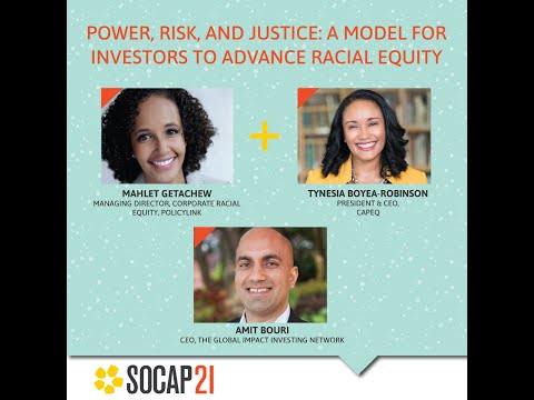 SOCAP21 - Power, Risk, and Justice: A Model for Investors to Advance Racial Equity