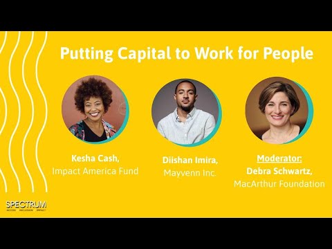 Diishan Imira, Kesha Cash, &amp; Debra Schwartz on Putting Capital to Work for People
