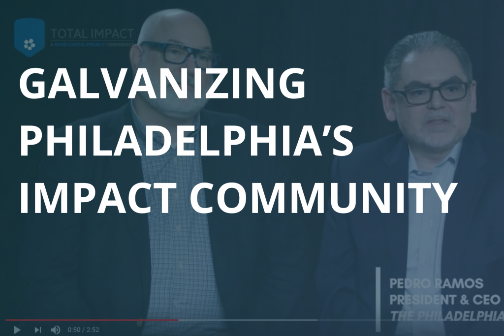Galvanizing Philadelphia’s Impact Community