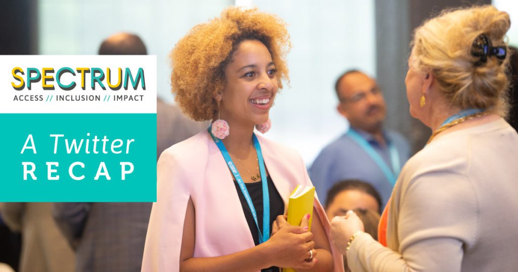 Elevating Approaches to Access, Inclusion, Impact: A Twitter Recap of SPECTRUM Atlanta 2019
