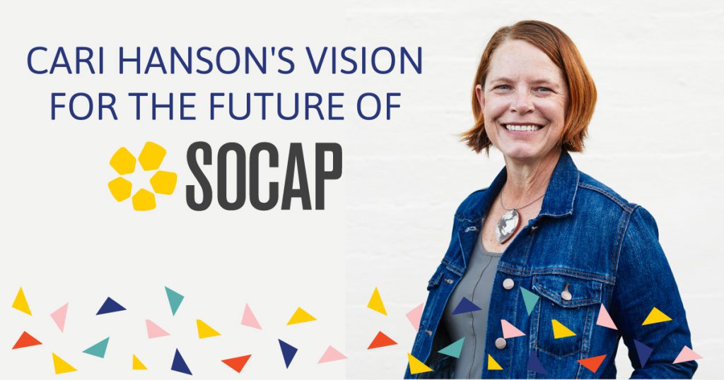 A Letter from Cari Hanson, SOCAP’s New Leader