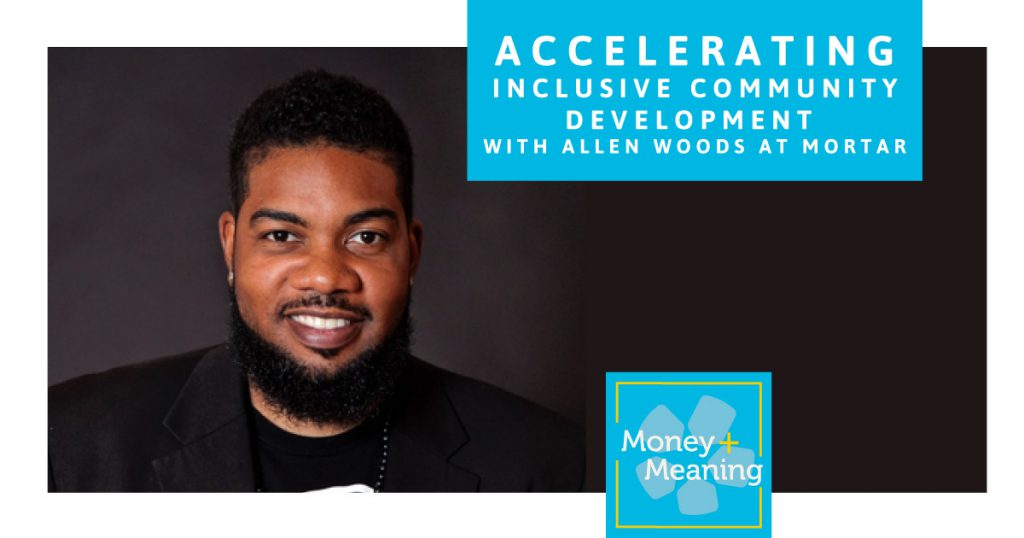 Creating Diverse Communities with Entrepreneurship: Episode 47 of Money + Meaning