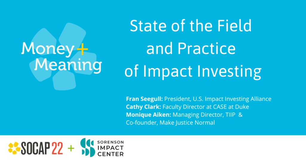 State of the Field and Practice of Impact Investing: Episode 68 of Money + Meaning